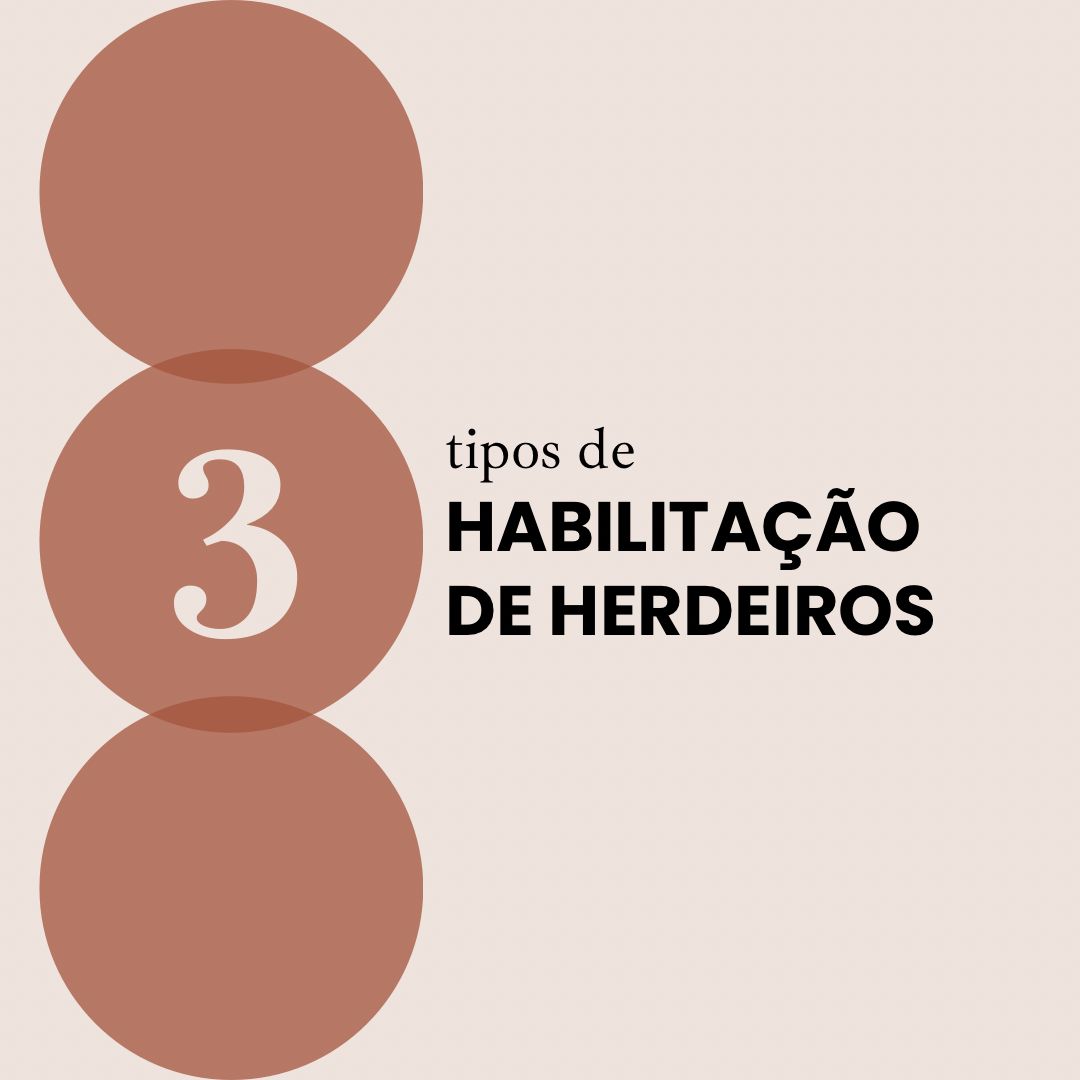 Conheces os diferentes tipos de Habilitação de Herdeiros?